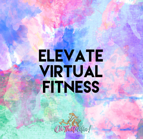 Elevate virtual fitness are classes offered via zoom to reach all fitness levels all over the world.